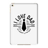 i love dad iPad Mini 4