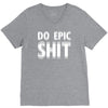 do epic shit V-Neck Tee