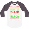 everybody wanna be black 3/4 Sleeve Shirt