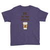 Ok But First Coffee Youth Tee