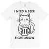 RIGHT MEOW BEER CAT T-Shirt