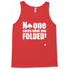 no one cares what you folded Tank Top