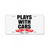 Plays With Cars License Plate