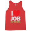i love job offers Tank Top