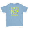 faith, hope and love Youth Tee
