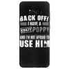 back off i have a crazy poppy and i'm not afraid to user him Samsung Galaxy S8
