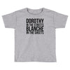 dorothy in the street blanche in the sheets Toddler T-shirt