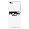 Sarcastic Comment Loading Please Wait iPhone 6 Plus/6s Plus Case