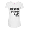i&rsquo;m rooting for everybody black Maternity Scoop Neck T-shirt
