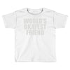 world's okayest friend Toddler T-shirt