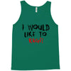 I Would  Like To Rage Tank Top