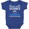 evidence based science! when do we want it. Baby Bodysuit