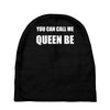 you can call me queen b Baby Beanies