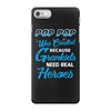 Pop-pop Was Created because Grankids Need Real Heroes iPhone 7 Case