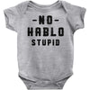 No Hablo Stupid Baby Bodysuit