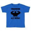 Training to be Like All Might Toddler T-shirt
