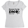 Because Im The Dm That Is Why Women's Triblend Scoop T-shirt