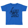Family Trip To Moon Toddler T-shirt