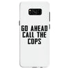 Go Ahead Call The Cops Samsung Galaxy S8