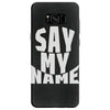 say my name Samsung Galaxy S8