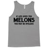 if life gives you melons Tank Top