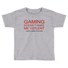gaming doesn't make me violent Toddler T-shirt