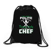 I Was One A Polite Well Mannered Young Lady And Then I Became A Chef Drawstring Bags
