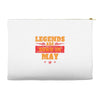 Legends Are Born In May Accessory Pouches