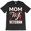 Mom Wife Veteran - Veterans Day T-Shirt Gifts T-Shirt