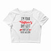 i'm your father's day gift mom says you're welcome Crop Top