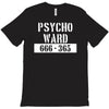 psycho ward  funny  fancy dress horror halloween mental health T-Shirt
