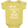 On Wednesdays We Wear Black Baby Onesie