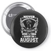 Never Underestimate Dog Rescuer Who Was Born August Pin-back button