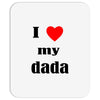 i love my dada Mousepad