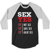 SEX YES HOT SEX SAFE SEX GREAT SEX 3/4 Sleeve Shirt