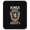 Kings Are Born In August But The Real Kings Are Born On August 4 Mousepad