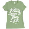 if you can dream it, you can do it Ladies Fitted T-Shirt