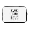 dad a son's first hero a daughters first love Laptop sleeve