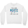 i&rsquo;m a good nurse Crewneck Sweatshirt