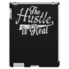 the hustle is real iPad 3 and 4 Case
