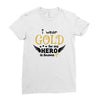 I Wear Gold For My Hero In Haven Ladies Fitted T-Shirt