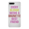 Every Blonde Needs A Brunette Best Friend iPhone 7 Plus Shell Case