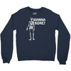 wanna bone Crewneck Sweatshirt