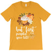 but first pumpkin spice latte, T-Shirt