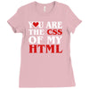 i love css  you are the css of my html heart heart Ladies Fitted T-Shirt