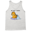 No, Not Today Tank Top