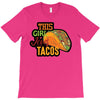 this girl likes tacos T-Shirt