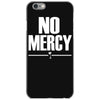 no mercy iPhone 6/6s Case