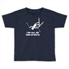 i do all my own stunts ski Toddler T-shirt