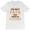 The Best Papa Was Born In September T-Shirt